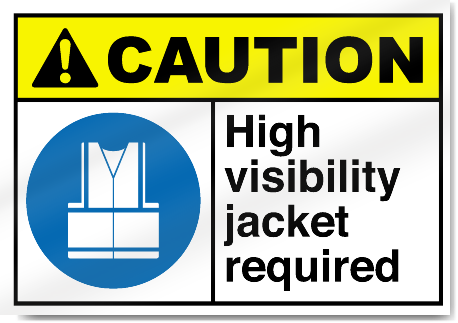 High Visibility Jacket Required2 Caution Signs