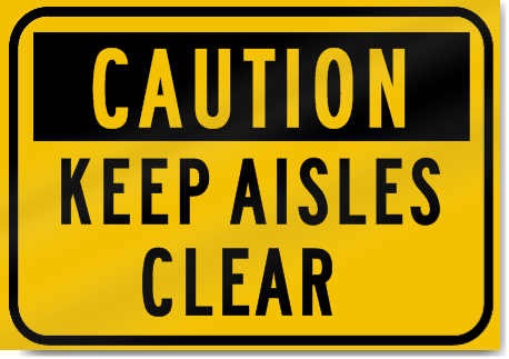 Caution Keep Aisles Clear Sign 