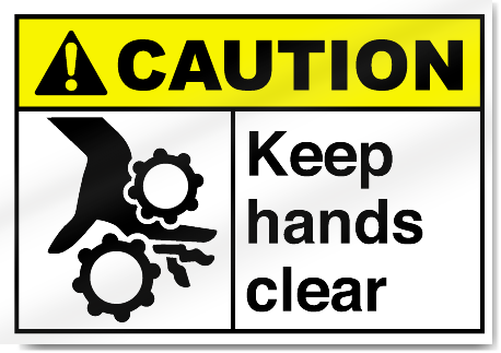 Keep Hands Clear Caution Signs