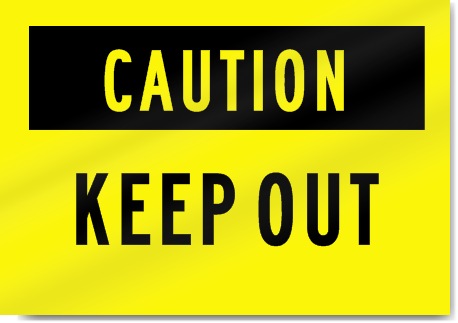 Caution Keep Out Sign 