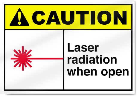 Laser Radiation When Open Caution Signs