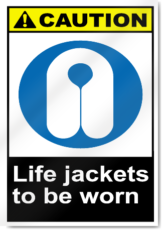 Life Jackets To Be Worn Caution Signs