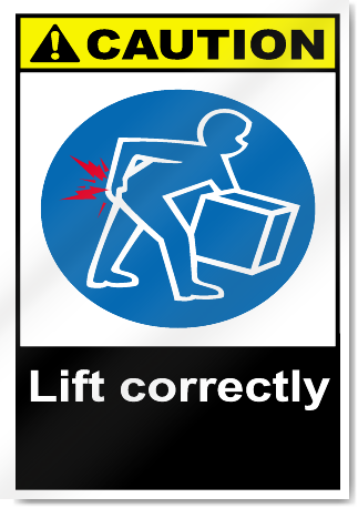 Lift Correctly Caution Signs