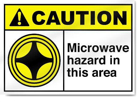 Microwave Hazard In This Area Caution Signs