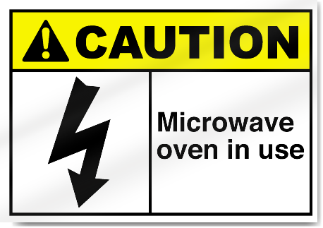 Microwave Oven In Use Caution Signs