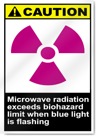 Microwave Radiation Exceeds Biohazard Limit When Blue Light Is Flashing Caution Signs