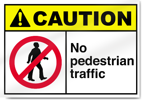 No Pedestrian Traffic Caution Signs