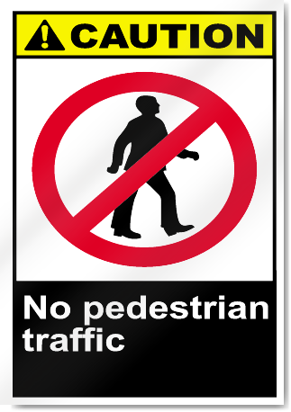 No Pedestrian Traffic Caution Signs