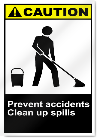 Prevent Accidents Clean Up Spills Caution Signs