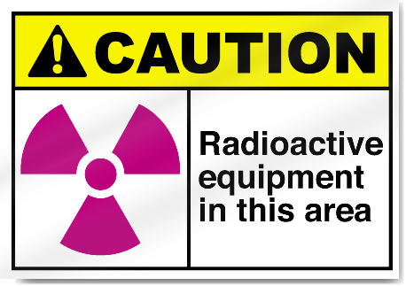 Radioactive Equipment In This Area Caution Signs