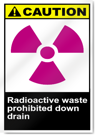 Radioactive Waste Prohibited Down Drain Caution Signs