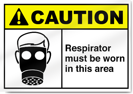 Respirator Must Be Worn In This Area Caution Signs