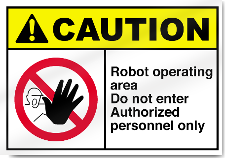 Robot Operating Area Do Not Enter Authorized Personnel Only Caution Signs