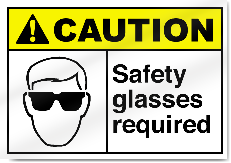 Safety Glasses Required Caution Signs