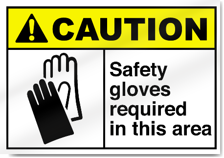 Safety Gloves Required In This Area Caution Signs