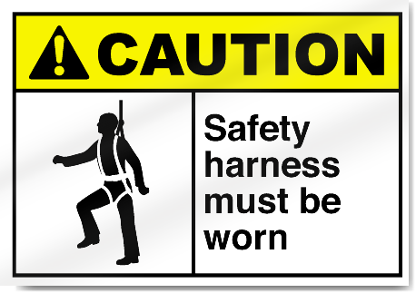 Safety Harness Must Be Worn Caution Signs