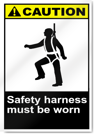 Safety Harness Must Be Worn Caution Signs