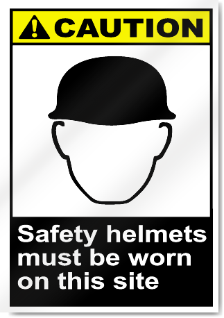 Safety Helmets Must Be Worn On This Site Caution Signs