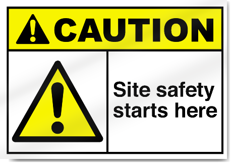 Site Safety Starts Here Caution Signs