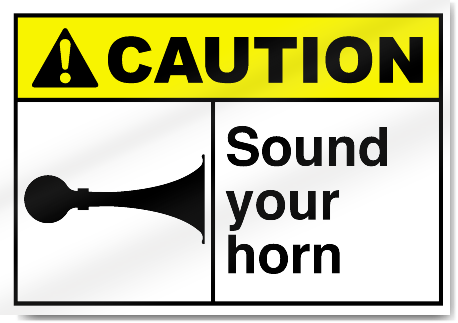 Sound Your Horn Caution Signs