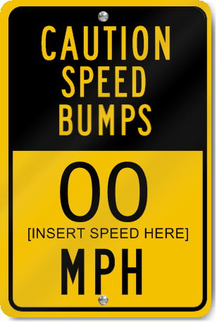 Custom Caution Speed Bumps Ahead Sign