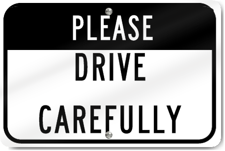 Horizontal Please Drive Carefully Sign