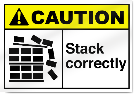 Stack Correctly Caution Signs