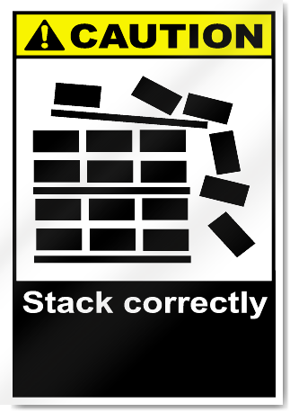 Stack Correctly Caution Signs