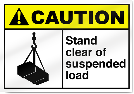 Stand Clear Of Suspended Load Caution Signs