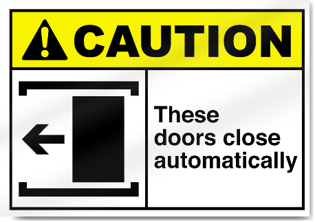 These Doors Close Automatically Left Caution Signs