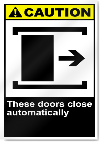 These Doors Close Automatically Right Caution Signs