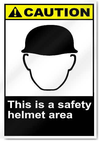This Is A Safety Helmet Area Caution Signs