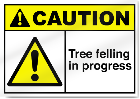 Tree Felling In Progress Caution Signs