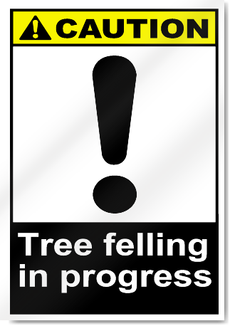 Tree Felling In Progress Caution Signs