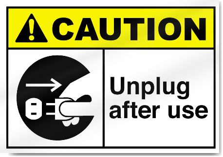 Unplug After Use Caution Signs