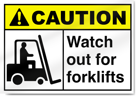 Watch Out For Forklifts Caution Signs