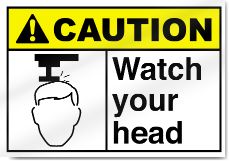 Watch Your Head Caution Signs