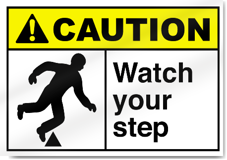 Watch Your Step Caution Signs