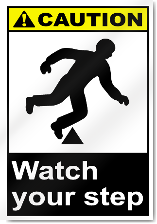 Watch Your Step Caution Signs