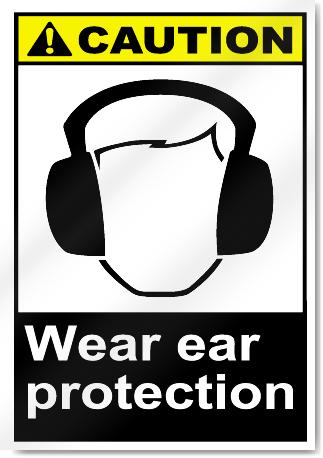 Wear Ear Protection Caution Signs