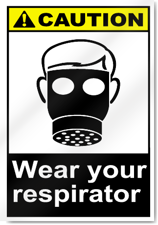 Wear Your Respirator Caution Signs