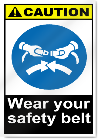 Wear Your Safety Belt Caution Signs