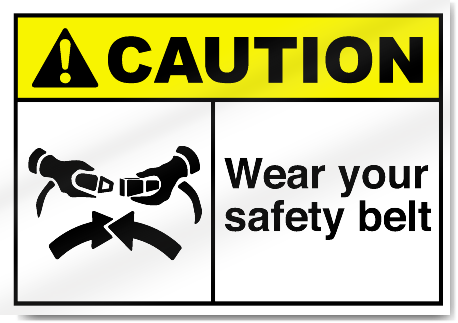 Wear Your Safety Belt2 Caution Signs