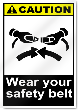 Wear Your Safety Belt2 Caution Signs