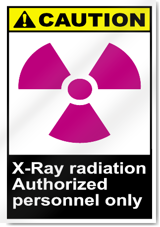 X Ray Radiation Authorized Personnel Only Caution Signs