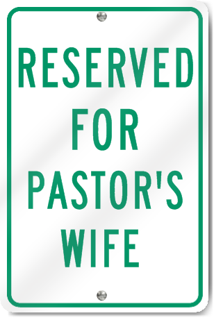 Reserved For Pastor's Wife Sign