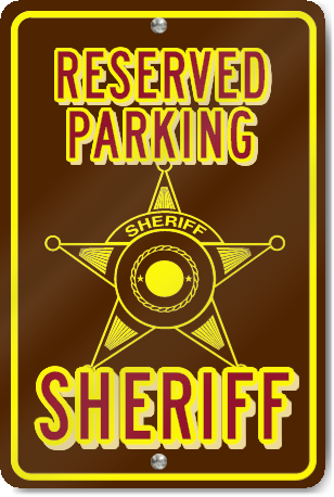 Sheriff Parking Only Novelty Sign