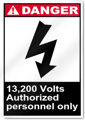 13,200 Volts Authorized Personnel Only Danger Signs