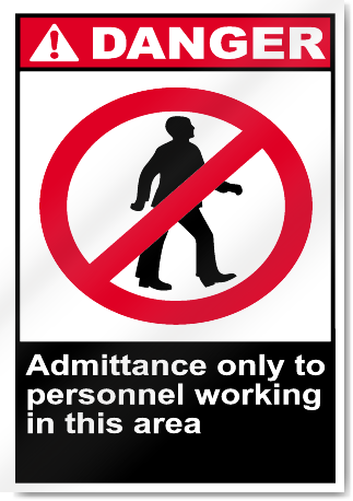 Admittance Only To Personnel Working In This Area Danger Signs