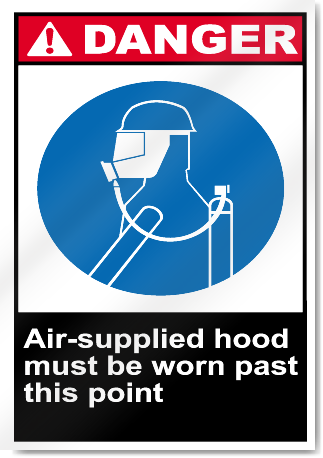 Air-Supplied Hood Must Be Worn Past This Point Danger Signs